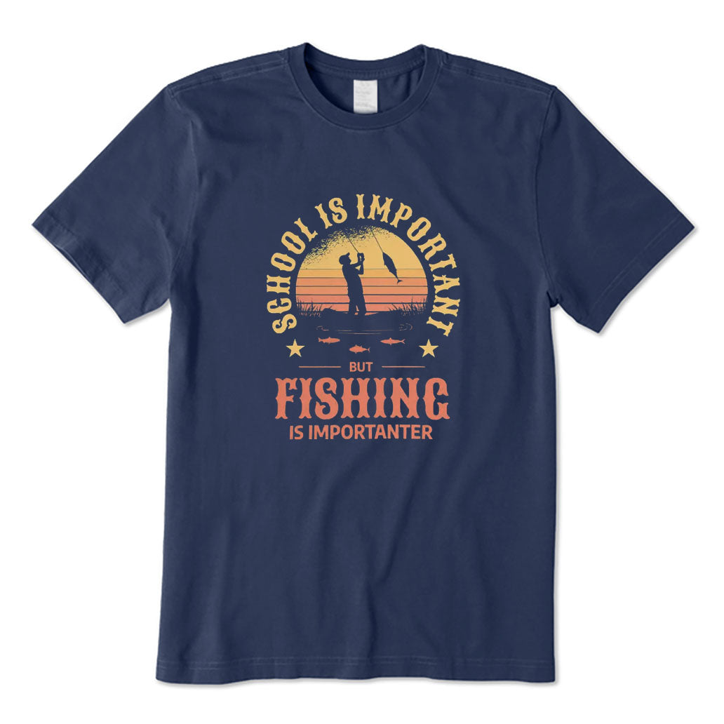 Fishing School Is Important But Fishing Is Importanter T-Shirt