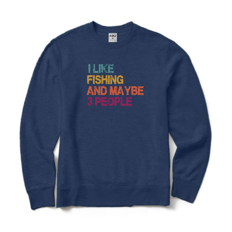 I Like Fishing and Maybe 3 People Crewneck Sweatshirt