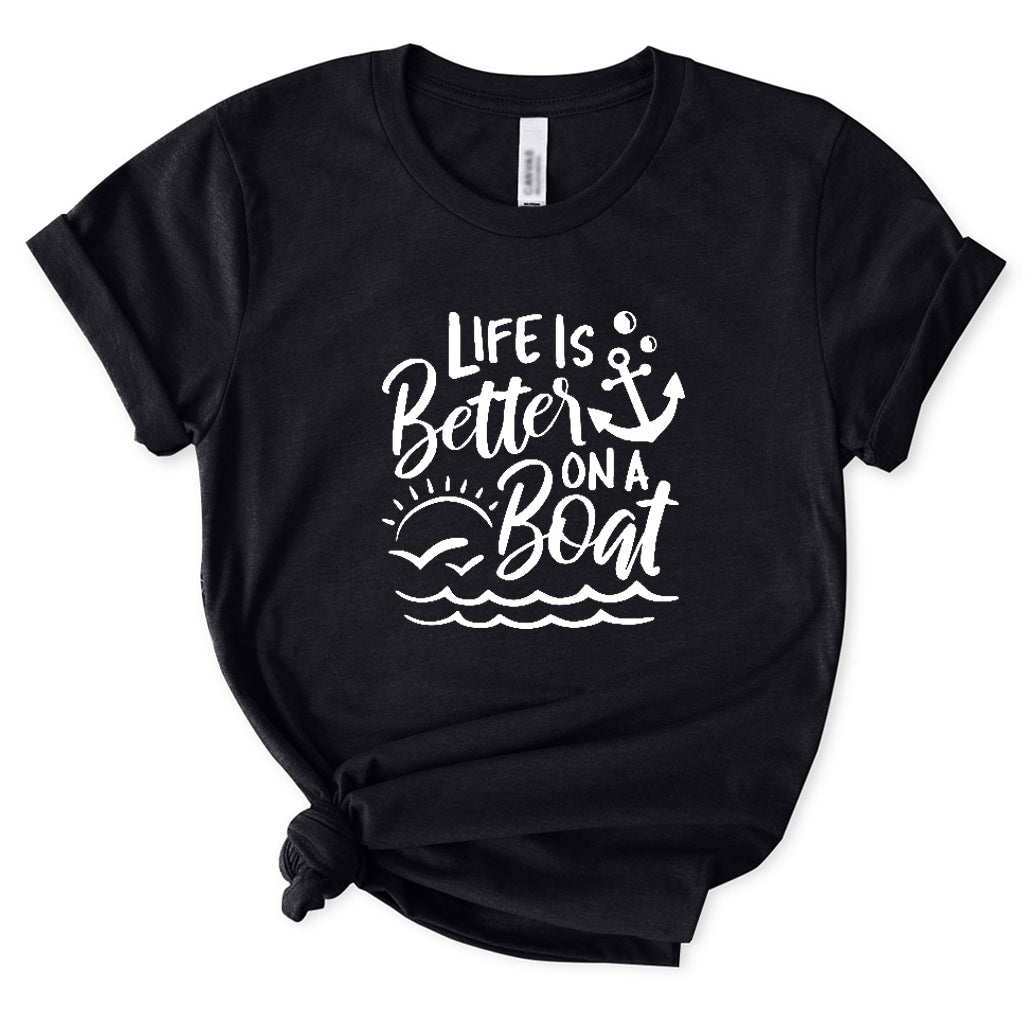 Life Is Better on A Boat T-Shirt for Women