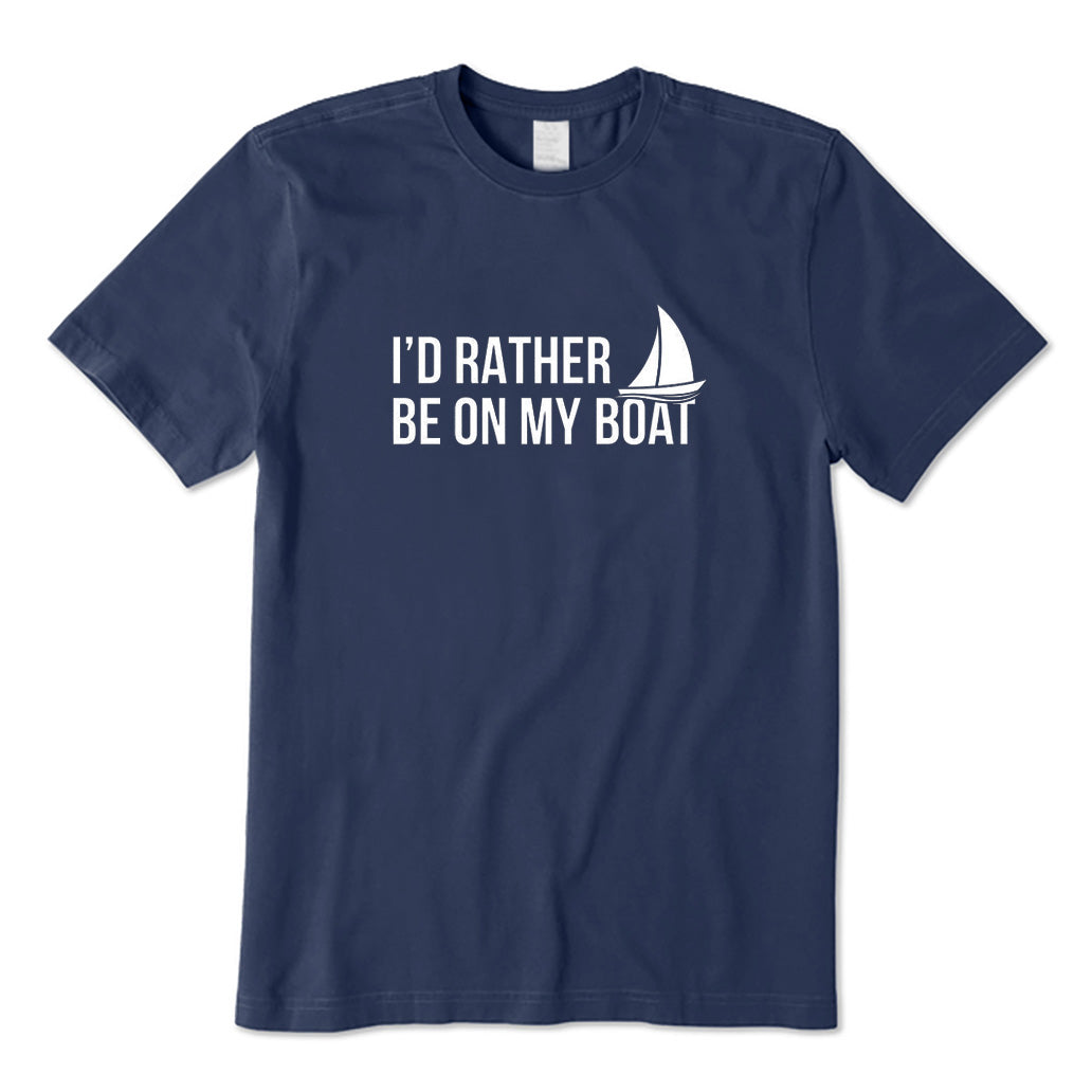 I'd Rather Be on My Boat T-Shirt