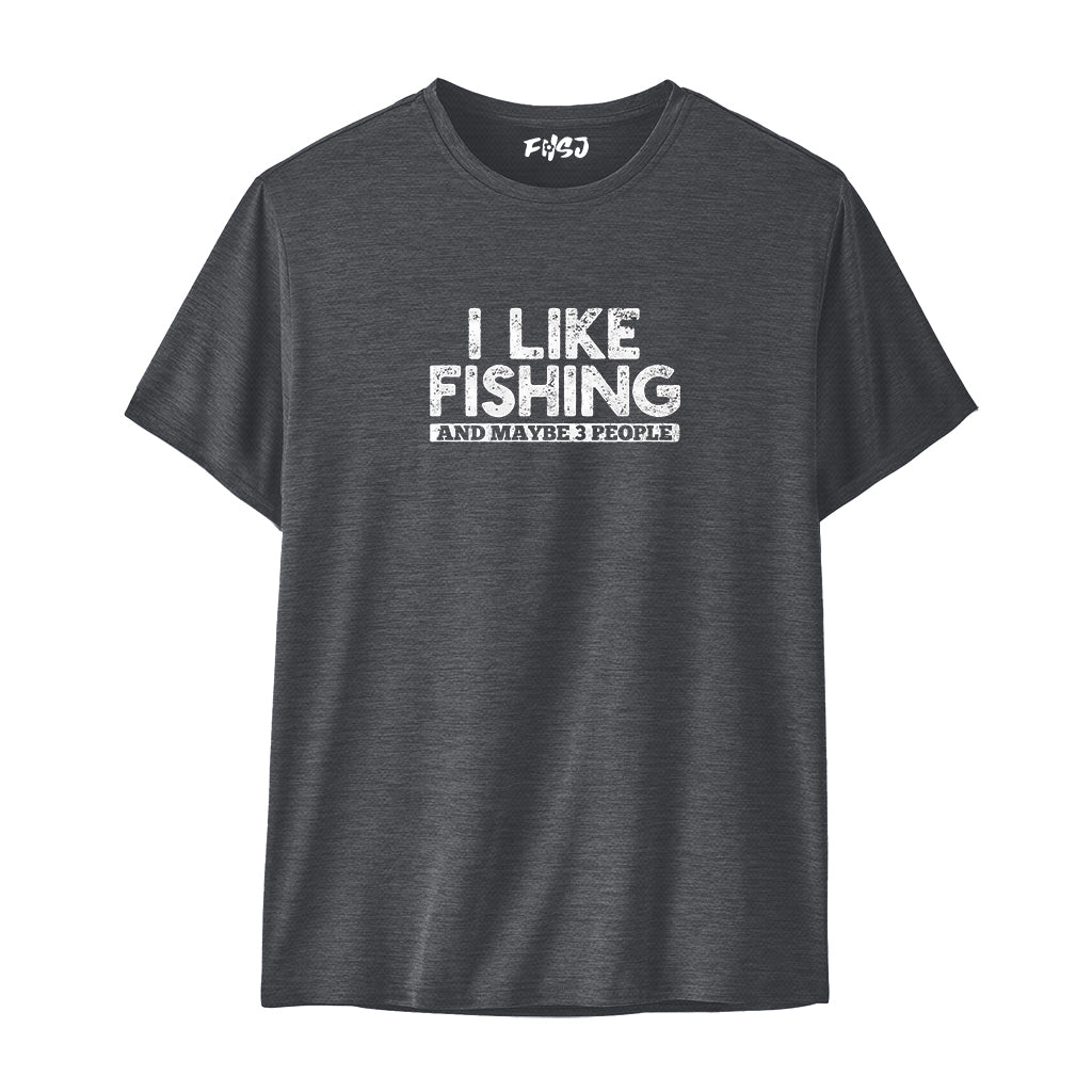 I Like Fishing And Maybe 3 People Performance T-SHIRT