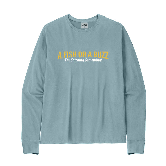 A FISH OR A BUZZ Long Sleeve T-Shirt