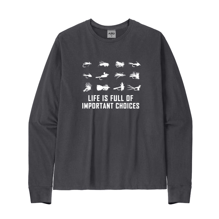 LIFE IS FULL OF IMPORTANT CHOICES Long Sleeve T-Shirt