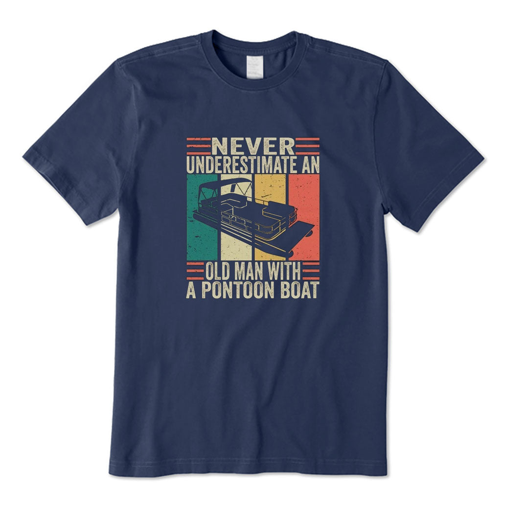 Never Underestimate An Old Man with A Pontoon Boat T-Shirt