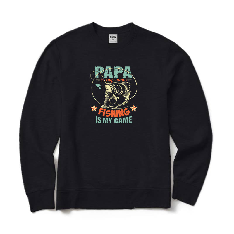 Papa Is My Name Fishing Is My Game Crewneck Sweatshirt