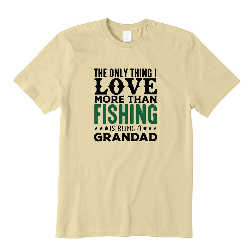 The Only Thing I Love More Than Fishing Is Being A Grandad T-Shirt