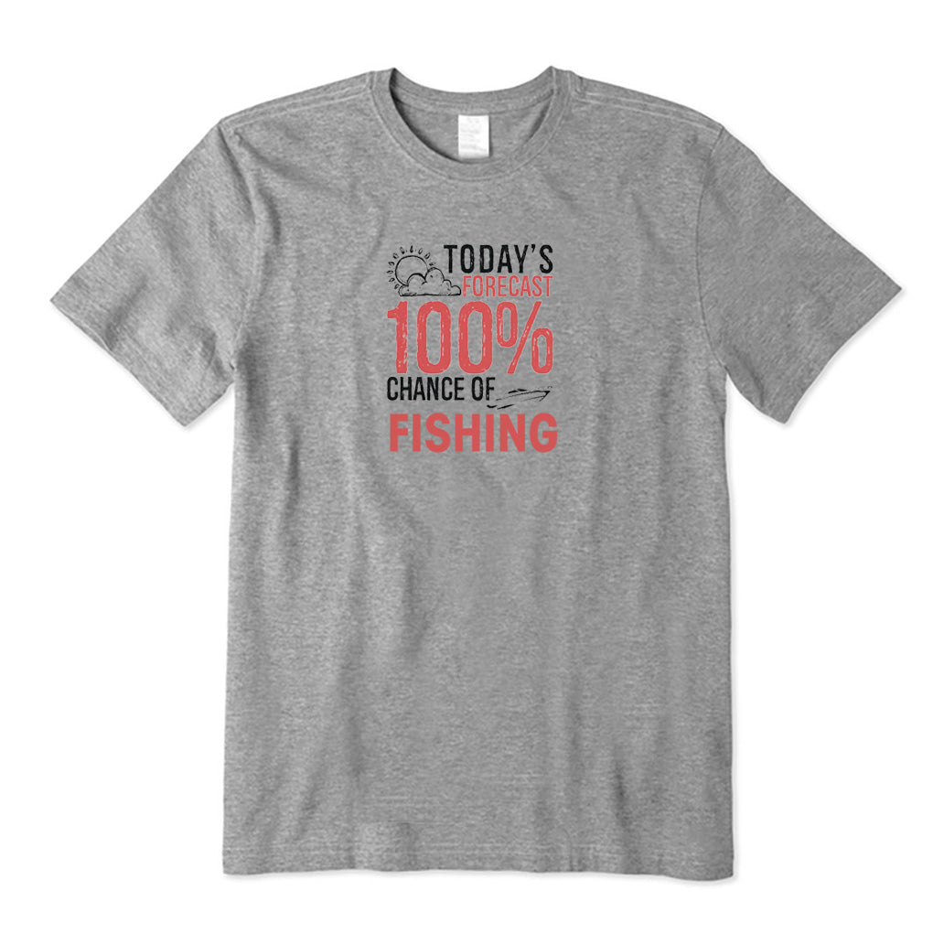 Today’s Forecast Is 100% Chance of Fishing T-Shirt