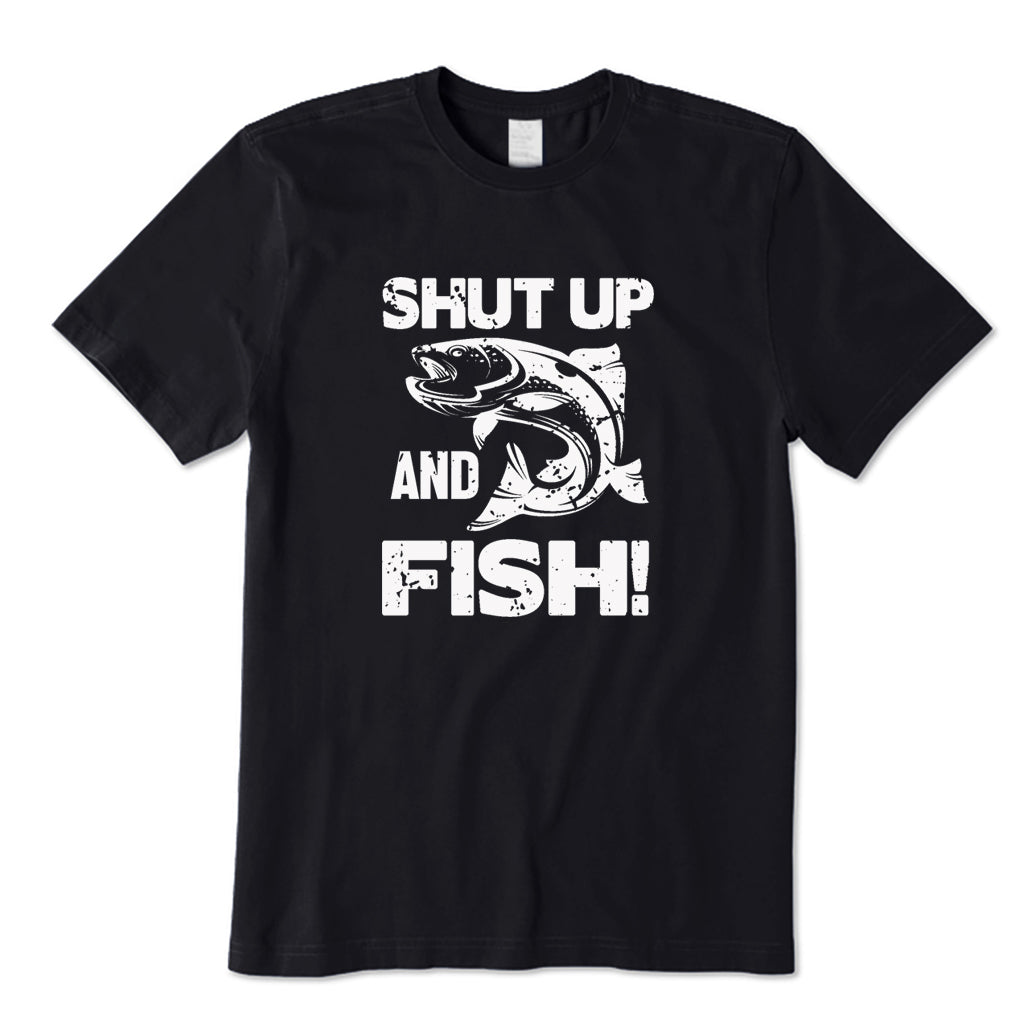 Shut Up and Fish T-Shirt