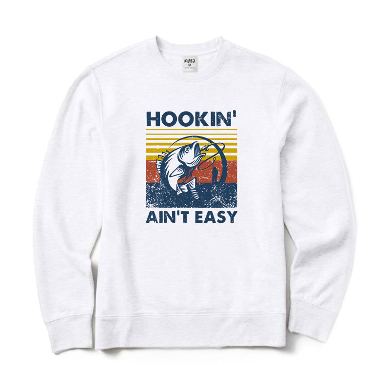 Hookin' Ain'T Easy Crewneck Sweatshirt