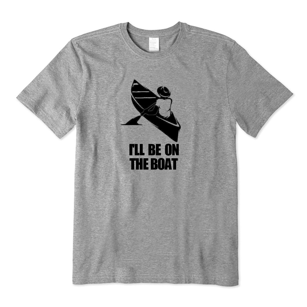 I'll Be On The Boat T-Shirt