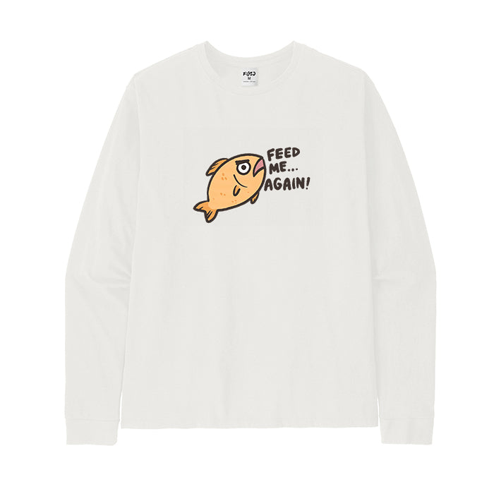 FEED ME AGAIN Long Sleeve T-Shirt