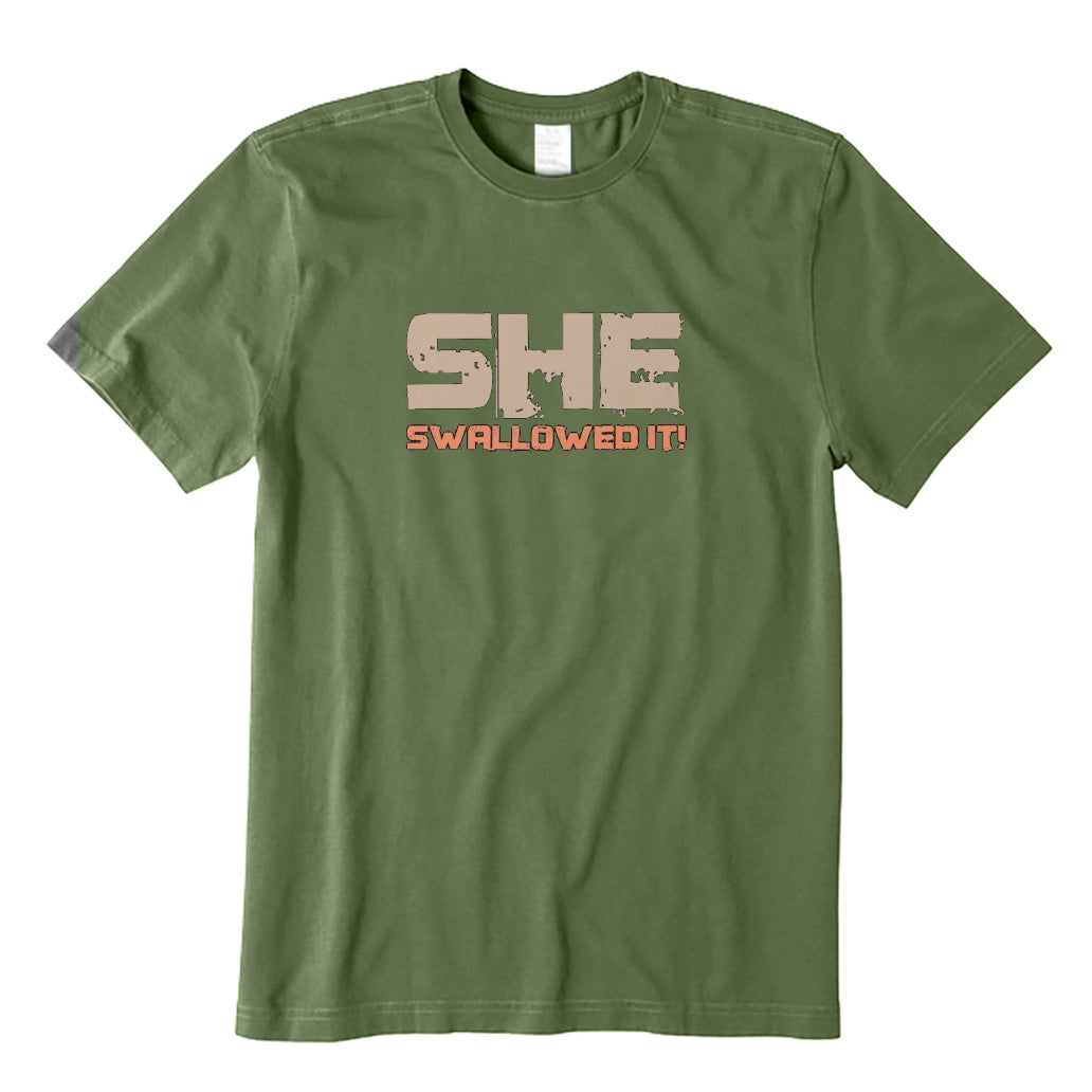 She Swallowed It T-Shirt