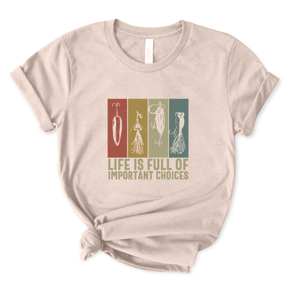 Life Is Full Of Important Choices T-Shirt FOR WOMEN