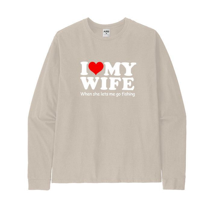 I LOVE MY WIFE FUNNY FISHING Long Sleeve T-Shirt