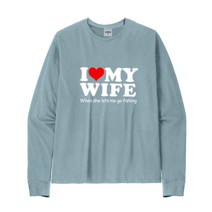 I LOVE MY WIFE FUNNY FISHING Long Sleeve T-Shirt