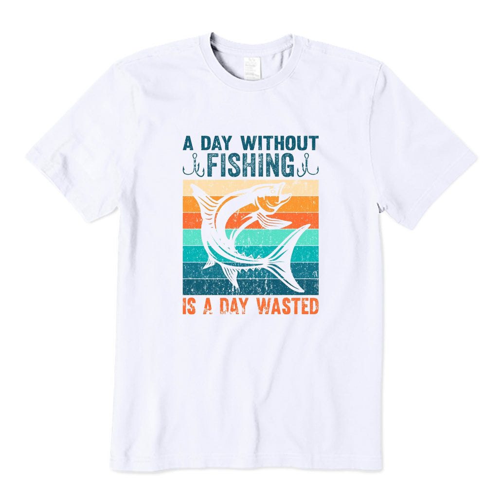 A Day Without Fishing Is A Day Wasted T-Shirt