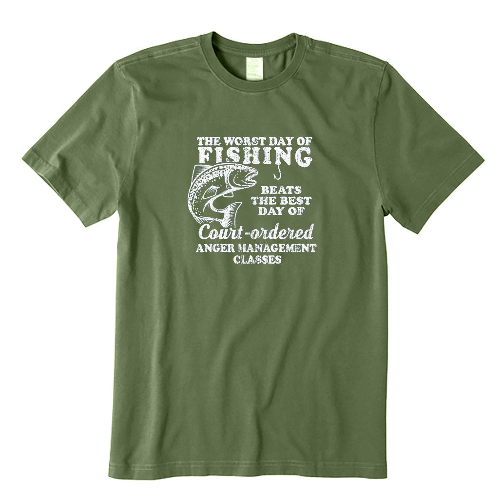 The Worst Day of Fishing Beats The Best Day of Court Ordered Anger Management Classes T-Shirt