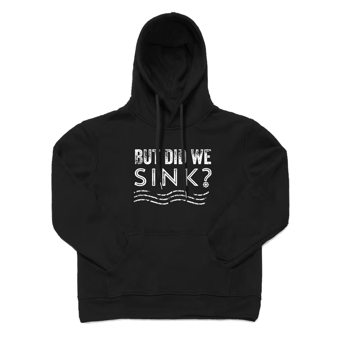 But Did We Sink Hoodie