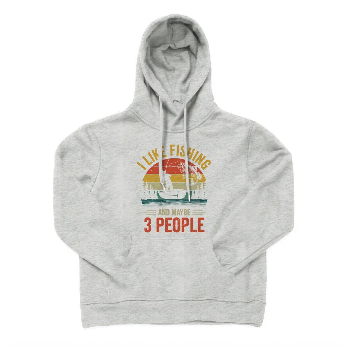 I Like Fishing and Maybe 3 People Hoodie