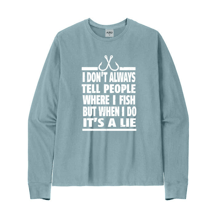 NOT TELL PEOPLE WHERE I FISH Long Sleeve T-Shirt