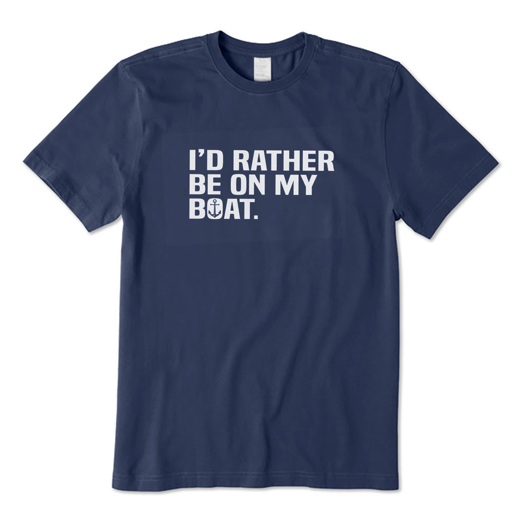 I'd Rather Be on My Boat T-Shirt