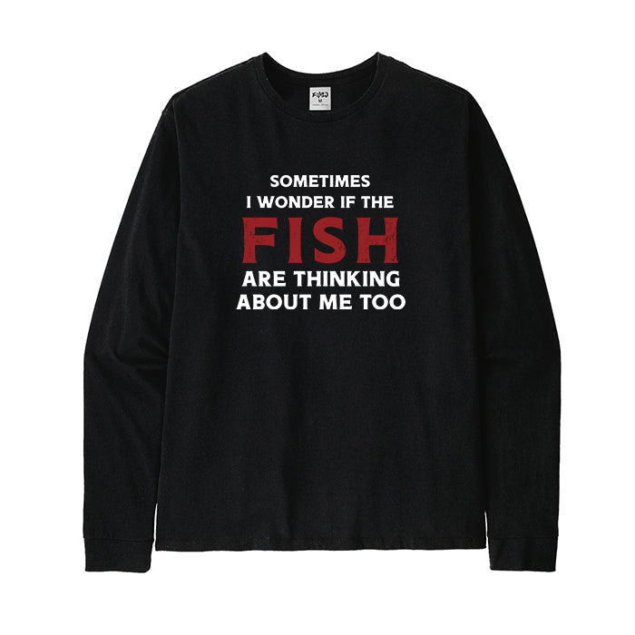 The Fish Are Thinking about Me Long Sleeve T-Shirt