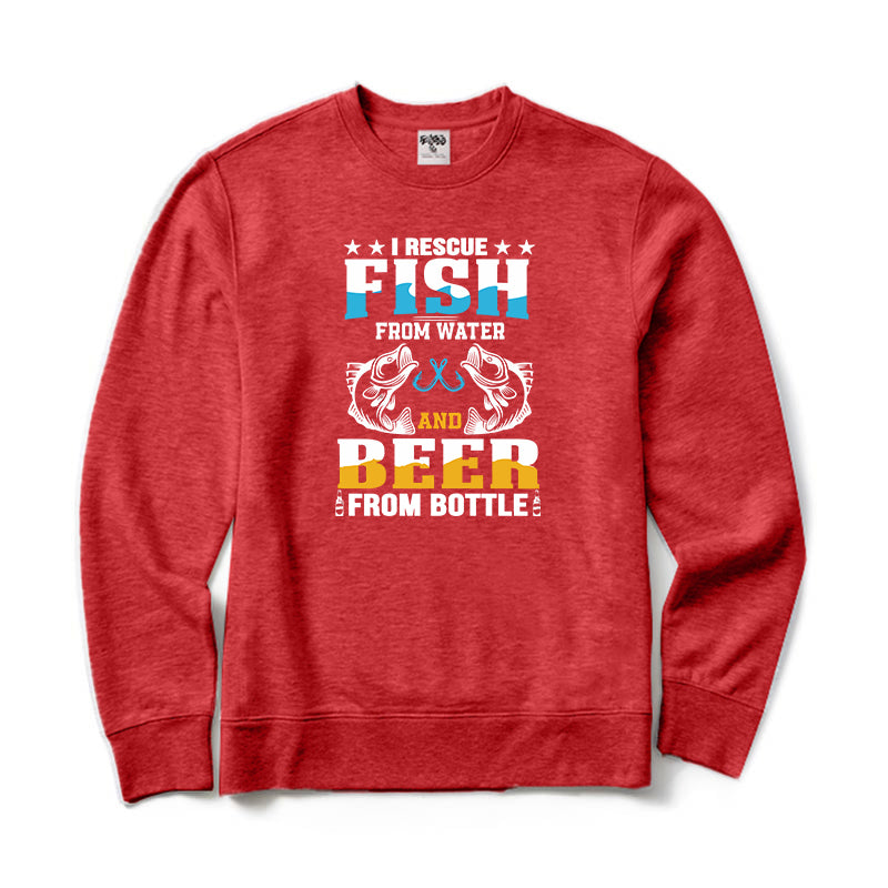 I Rescue Fish From Water and Beer From Bottle Crewneck Sweatshirt