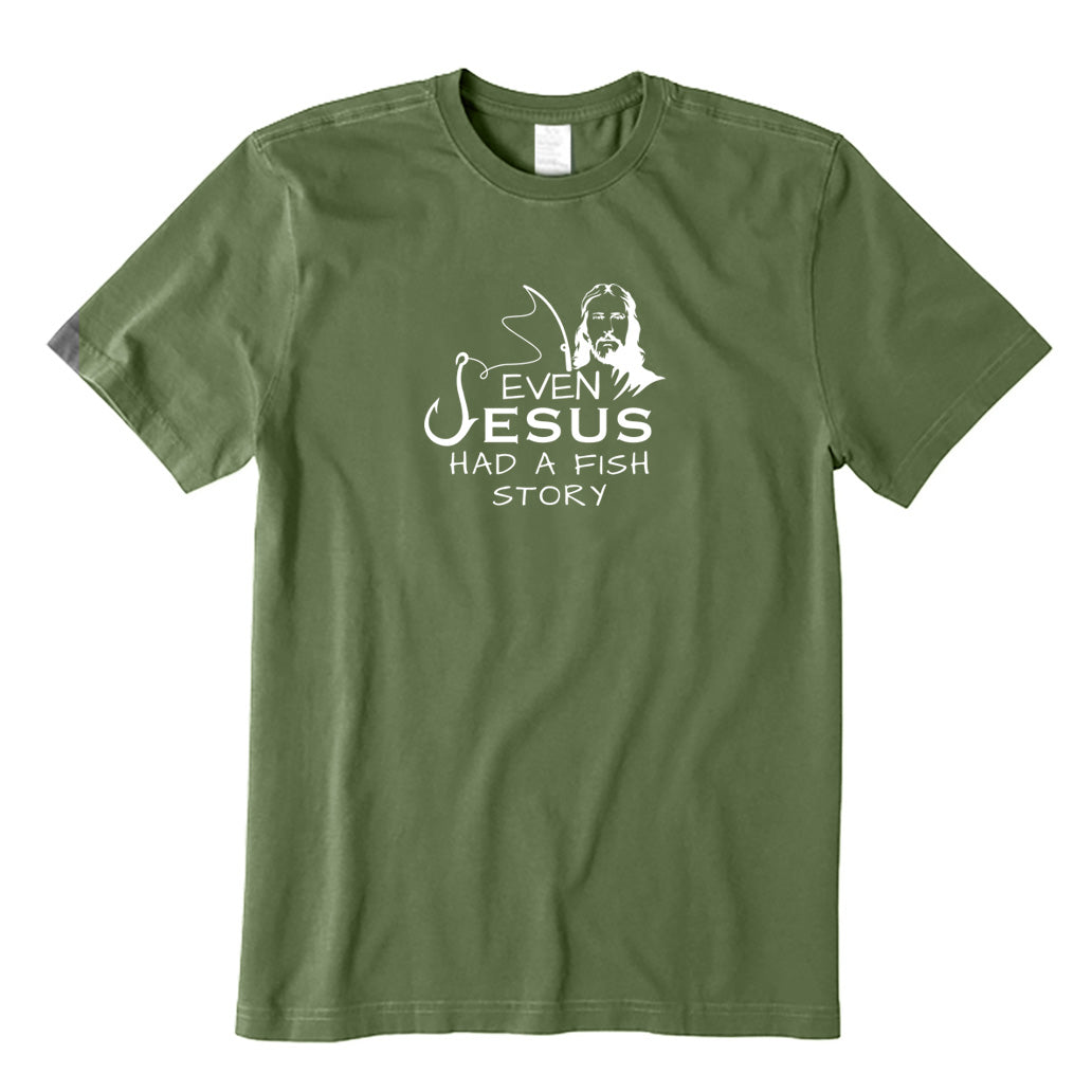 Even Jesus Had A Fish Story T-Shirt