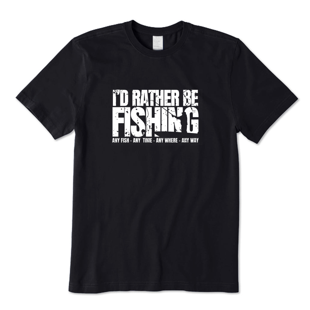 I'd Rather Be Fishing T-Shirt