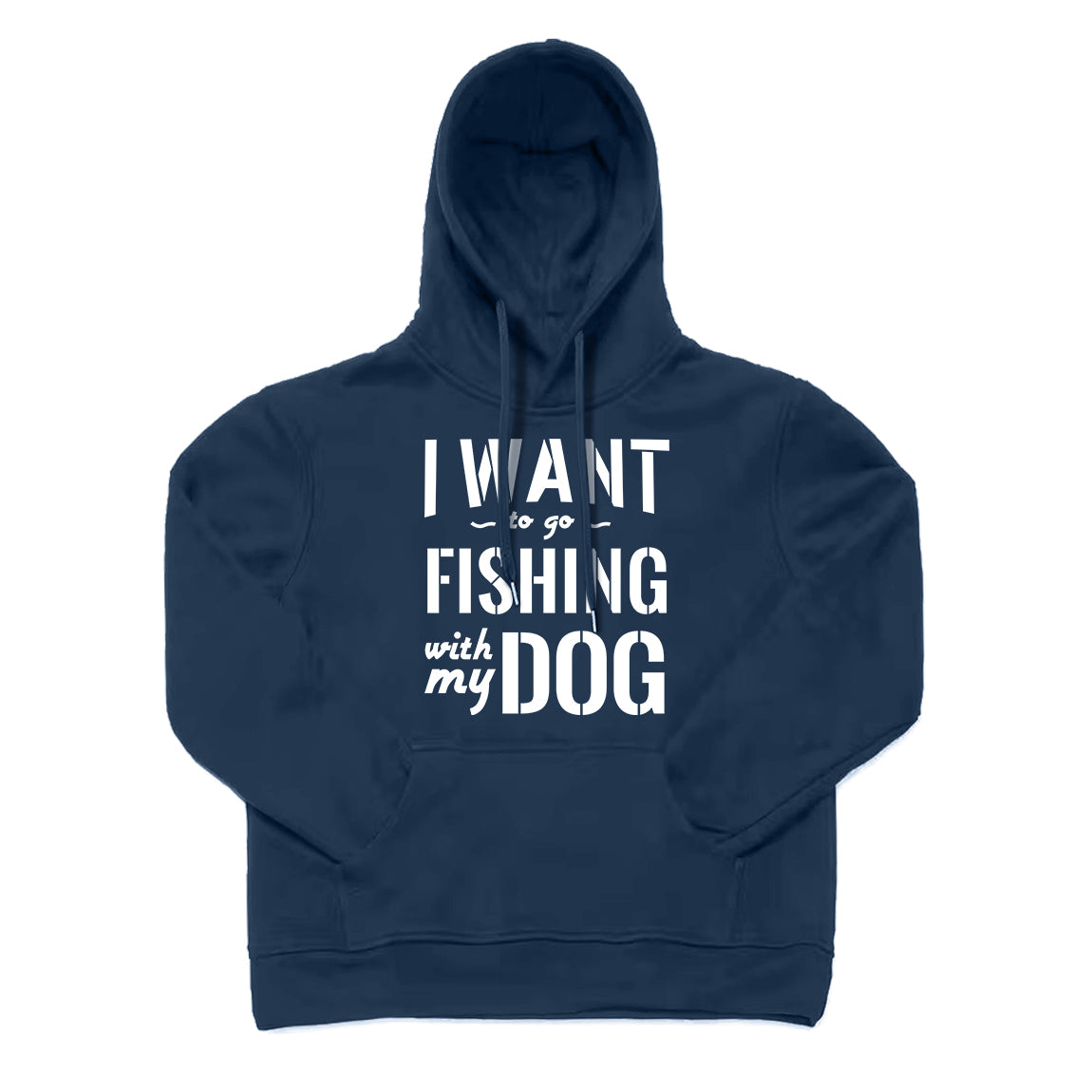 I WANT TO GO FISHING WITH MY DOG Hoodie