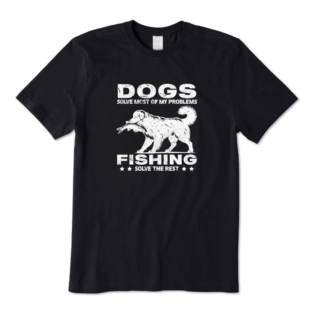 Dogs Solve Most of My Problems Fishing Solve The Rest T-Shirt