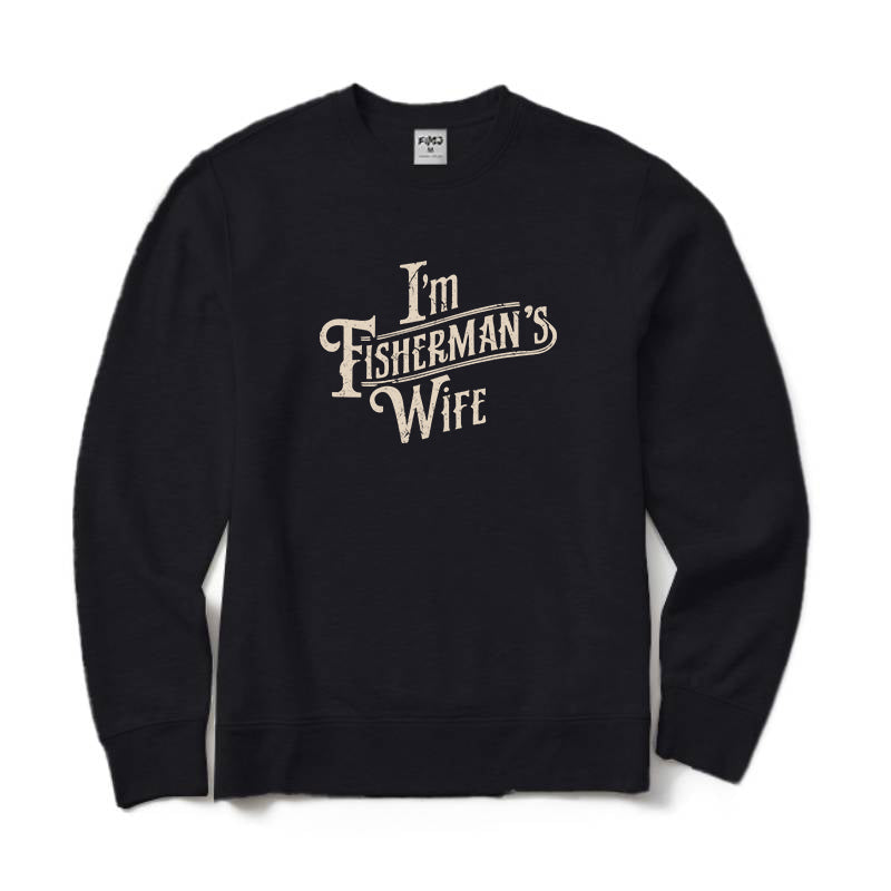 I'm Fisherman's Wife Crewneck Sweatshirt for Women