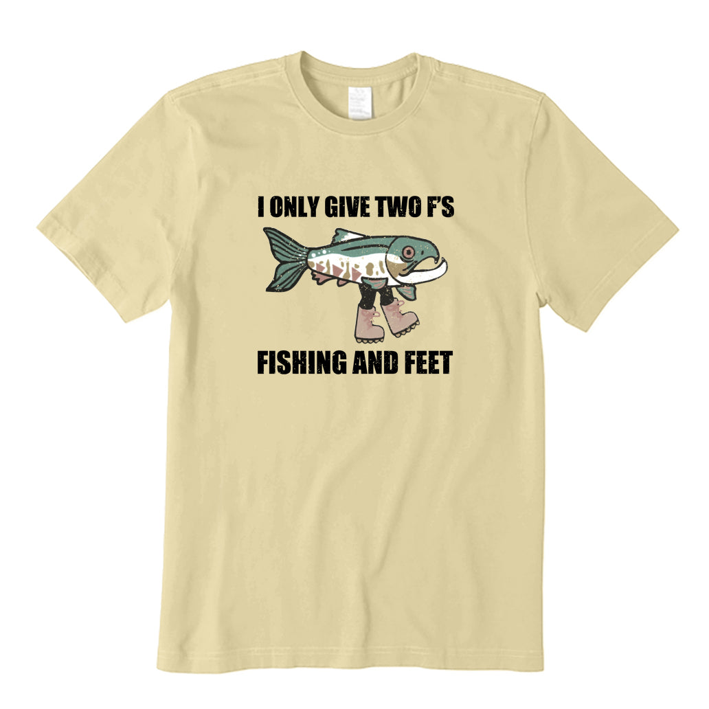 I Only Give Two F'S Fishing and Feet T-Shirt