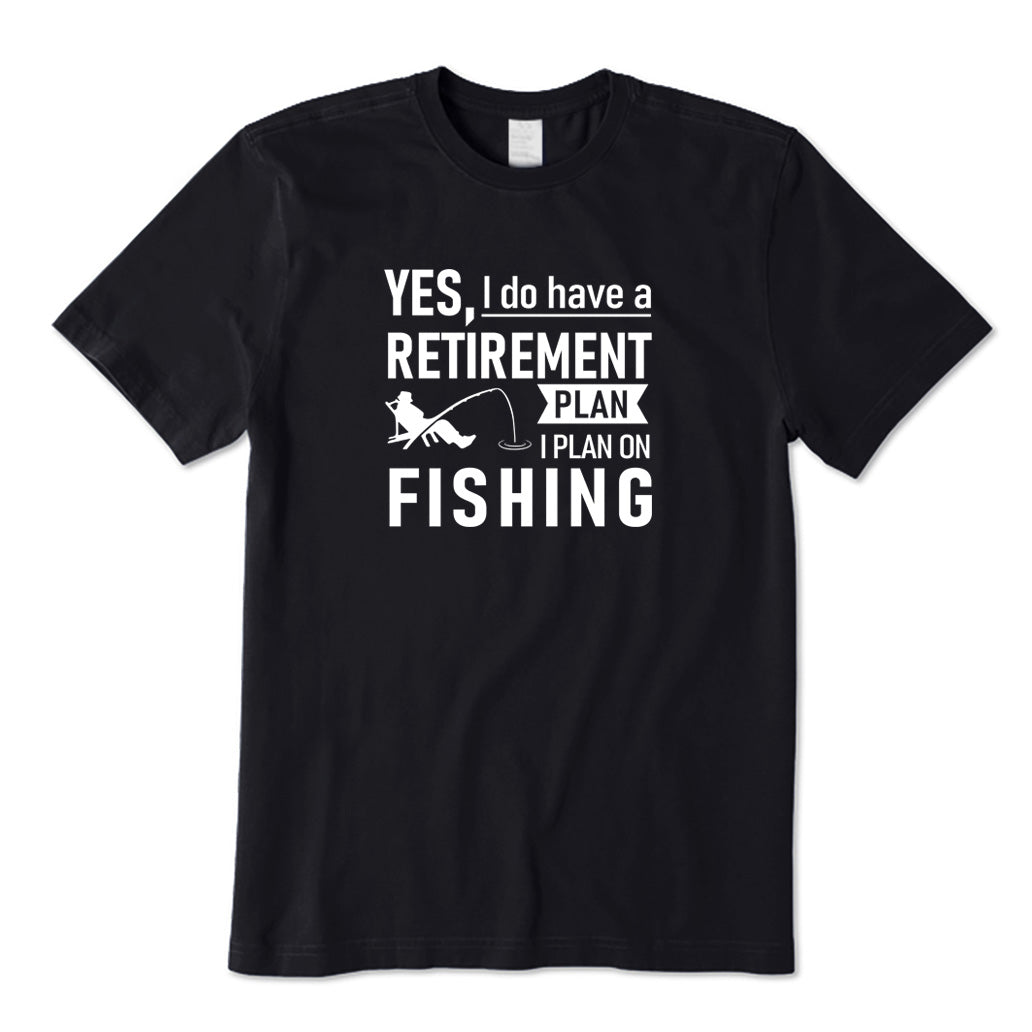 I Plan On Fishing T-Shirt