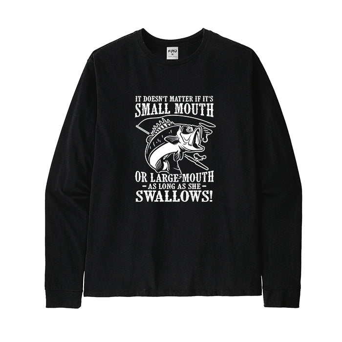 As Long As She Swallows! Long Sleeve T-Shirt