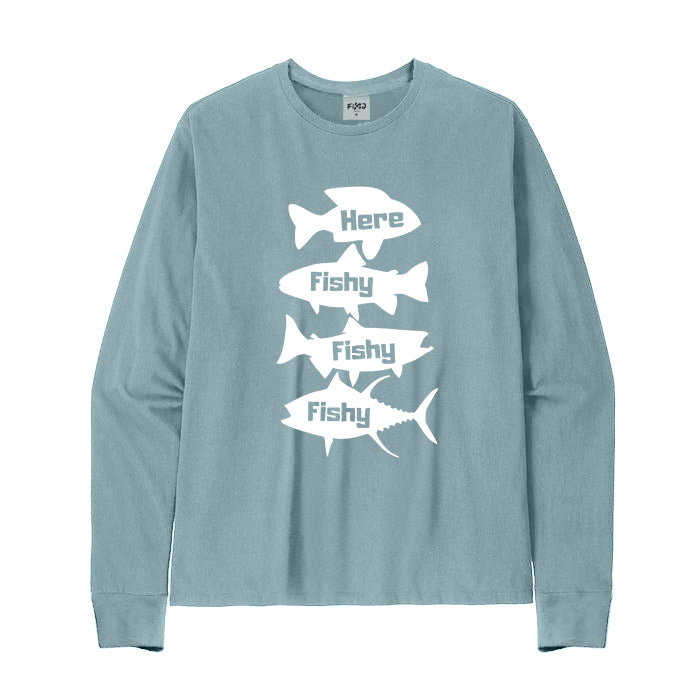 HERE FISHY FISHY FISHY Long Sleeve T-Shirt