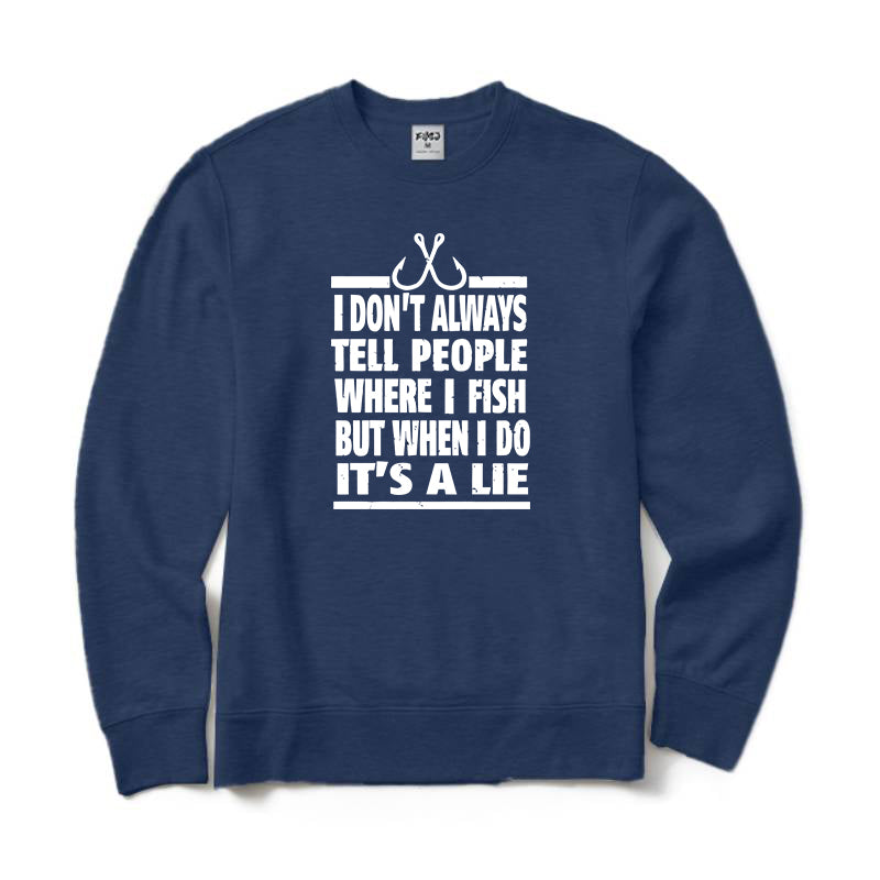 NOT TELL PEOPLE WHERE I FISH Crewneck Sweatshirt