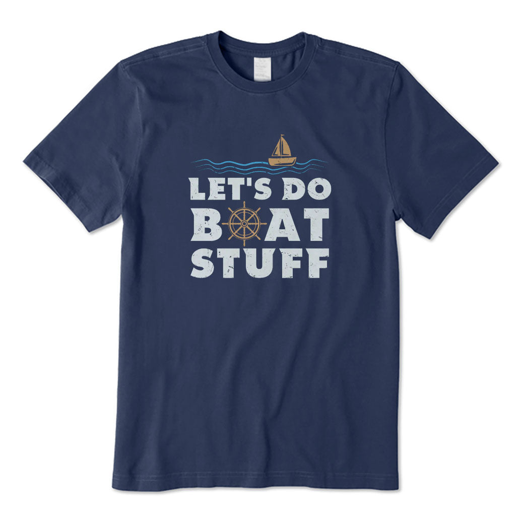 Let's Do Boat Stuff T-Shirt