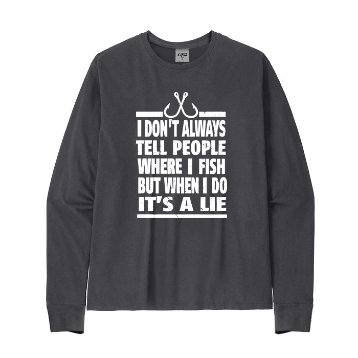 NOT TELL PEOPLE WHERE I FISH Long Sleeve T-Shirt