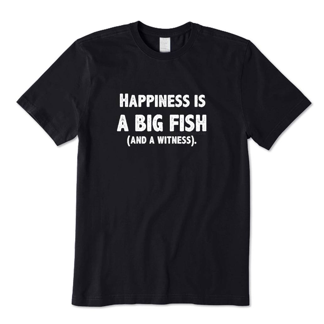 Happiness Is A Big Fish T-Shirt