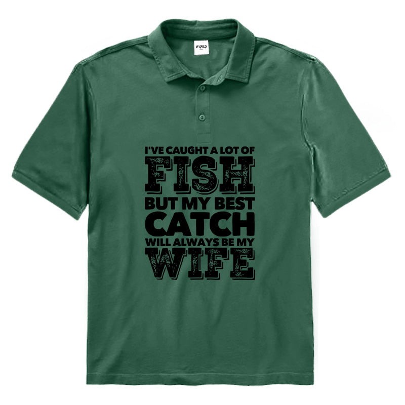 BEST CATCH WILL ALWAYS BE MY WIFE Polo Shirt