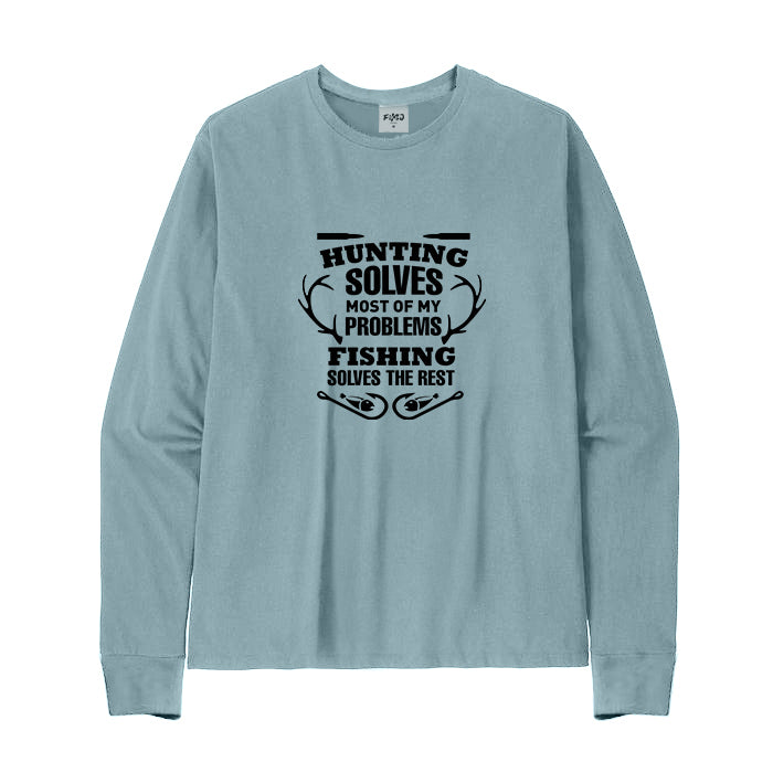 HUNTING SOLVES MOST OF MY PROBLEMS FISHING SOLVES THE REST Long Sleeve T-Shirt