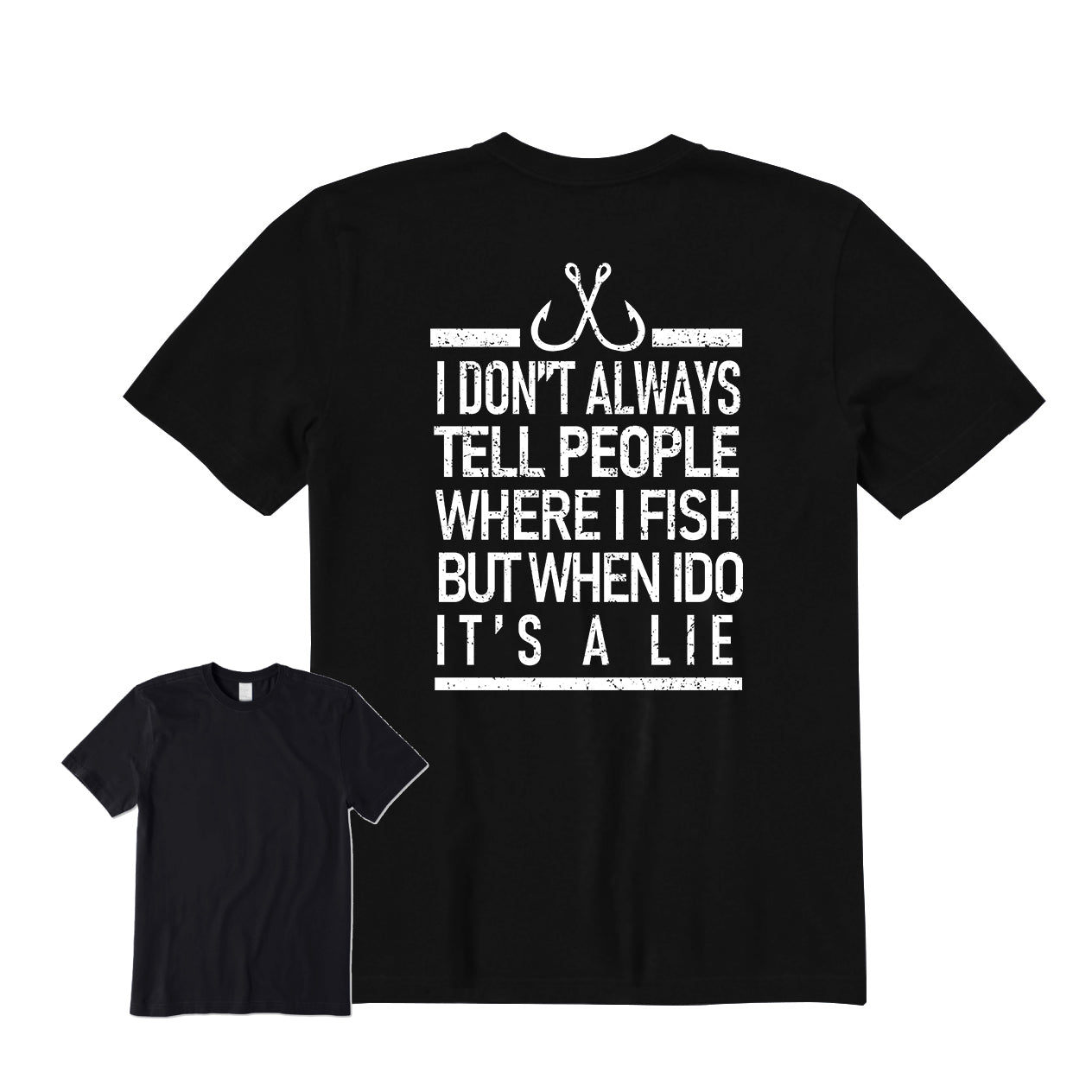 NOT TELL PEOPLE WHERE I FISH Back Graphic T-Shirt