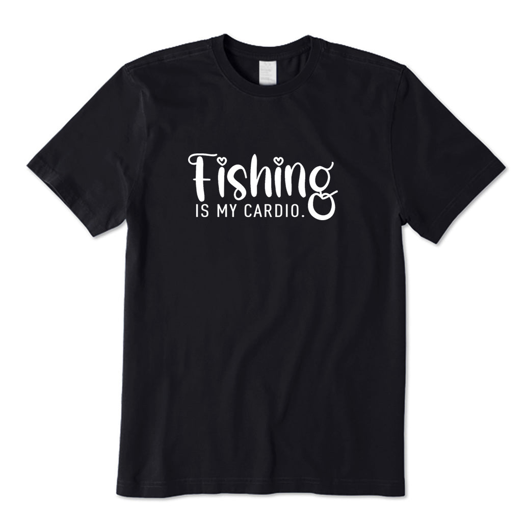 Fishing Is My Cardio T-Shirt