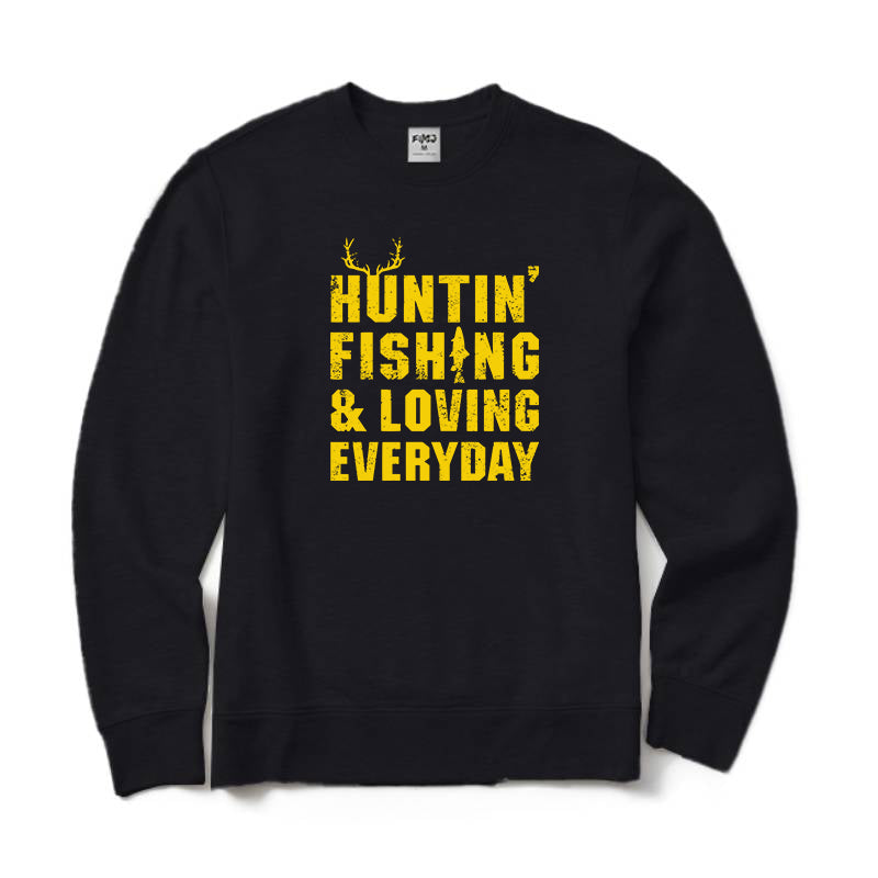 Hunting Fishing & Loving Everyday Crewneck Sweatshirt