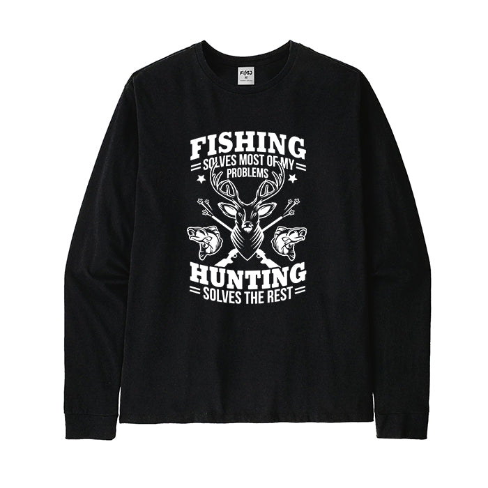 FISHING SOLVES MOST OF MY PROBLEMS HUNTING SOLVES THE REST Long Sleeve T-Shirt