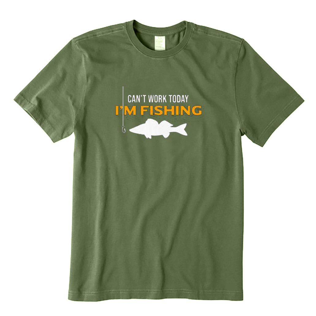 Can't Work Today I'm Fishing T-Shirt