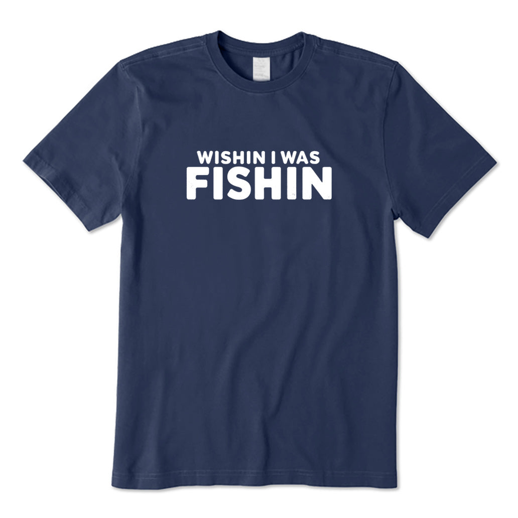 Wishing I Was Fishing T-Shirt