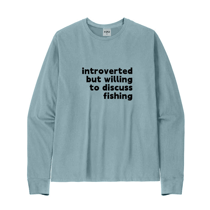 INTROVERTED BUT WILLING TO DISCUSS FISHING Long Sleeve T-Shirt