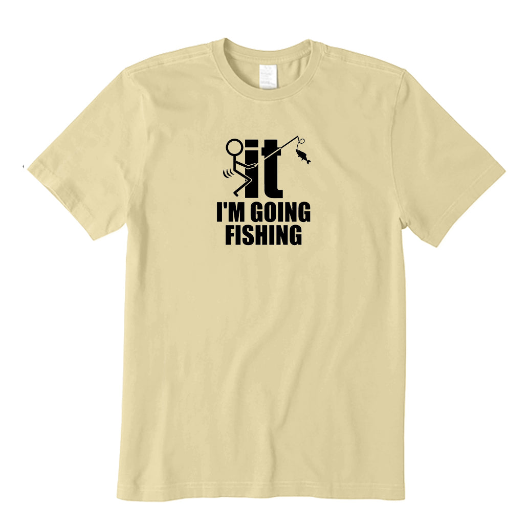 FIT I'm Going Fishing T-Shirt